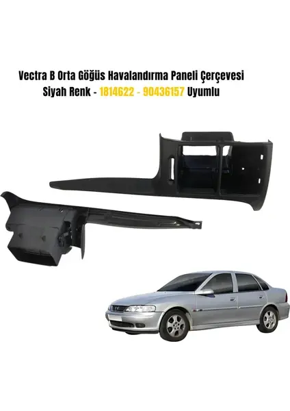 Opel Vectra B Göğüs Panel Izgara Çerçevesi Orta Göğüs Havalandırma Paneli Çerçevesi – Siyah Renk 1814622